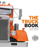 Front cover of the book 'The Truck Book: The Definitive Visual History (DK Definitive Transport Guides)' by Dk.