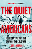 Front cover of the book 'The Quiet Americans: Four CIA Spies at the Dawn of the Cold War - A Tragedy in Three Acts' by Scott Anderson.