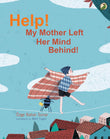 Front cover of the book 'Niyogi Books Help My Mother Left Her Mind Behind' by Ozge Bahar Sunar.