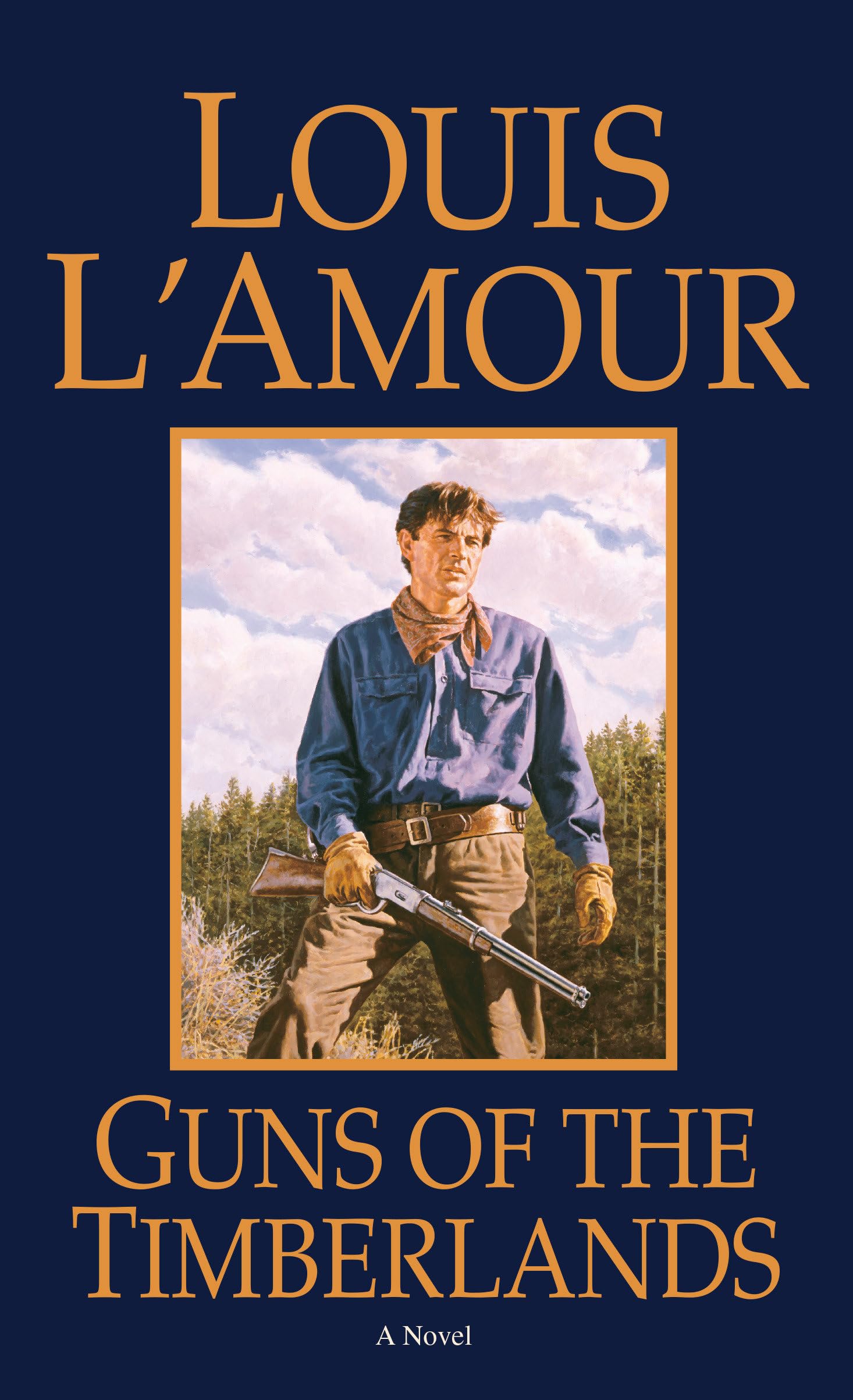 Front cover of the book 'Guns of the Timberlands: A Novel' by LAmour, Louis.