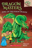 Front cover of the Paperback book 'SONG OF THE POISON DRAGON: A BRANCHES BOOK (DRAGONMASTERS #5) No Author' by Tracey West.