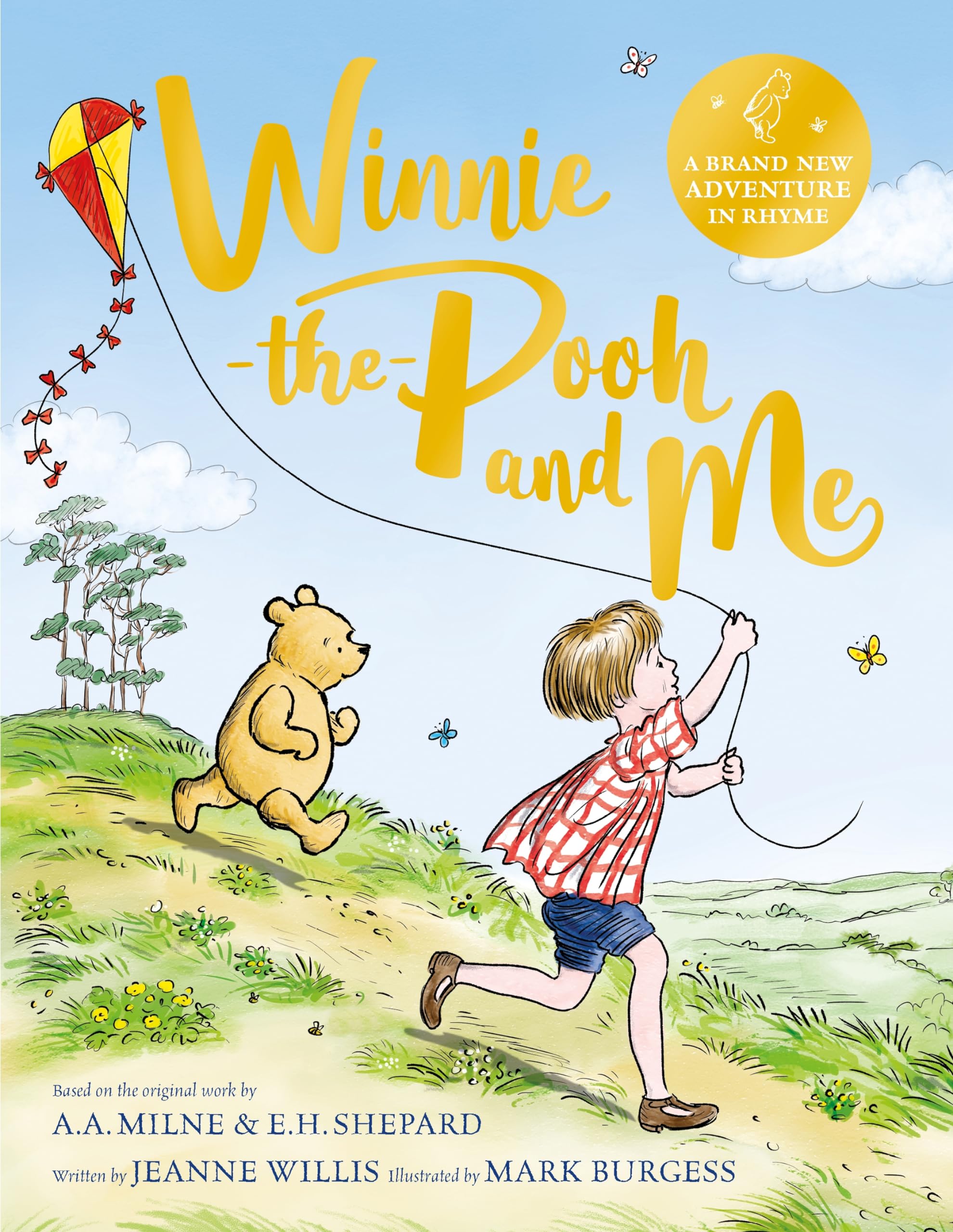 Front cover of the book 'Winnie-the-Pooh and Me: A Winnie-the-Pooh adventure in rhyme, featuring A.A Milne's and E.H Shepard's beloved characters' by Jeanne  Willis.