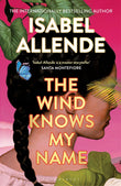 Front cover of the book 'Bloomsbury The Wind Knows My Name A Richard and Judy Book Club Pick.' by Isabel Allende.