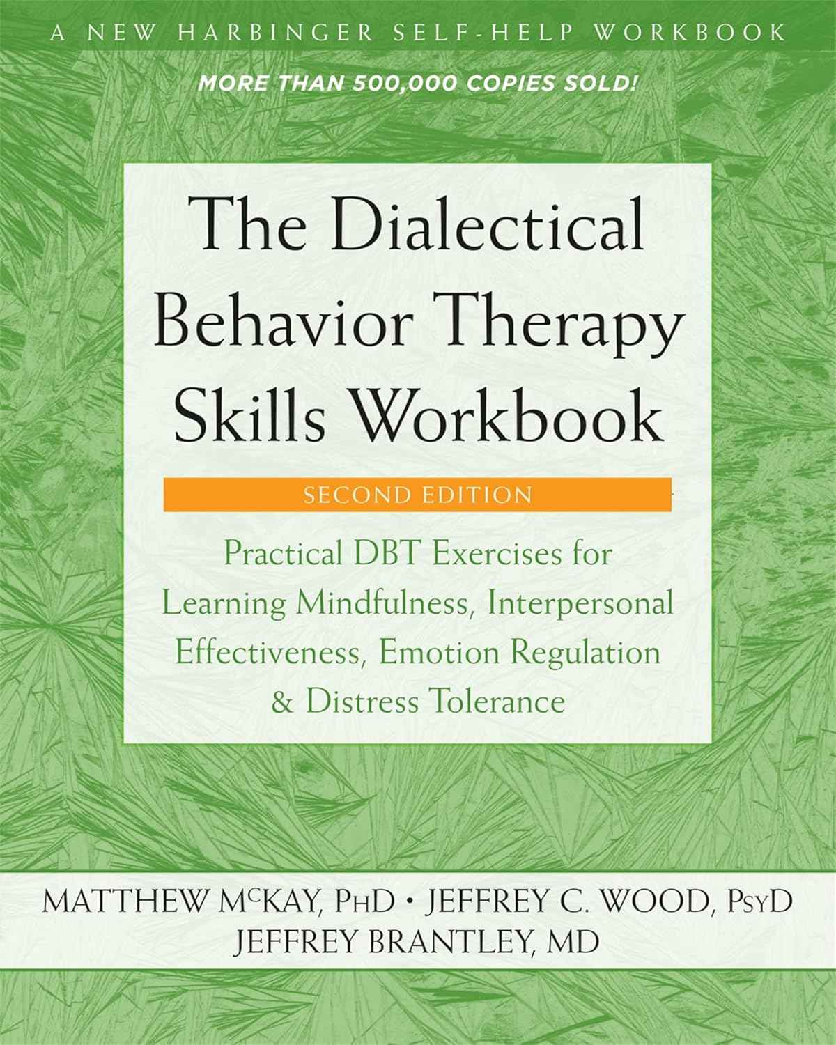 The Dialectical Behavior Therapy Skills Workbook: Practical Dbt Exercises for Learning Mindfulness, Interpersonal Effectiveness, Emotion Regulation, a PaperbackÐ   by Matthew McKay , Jeffrey C. Wood