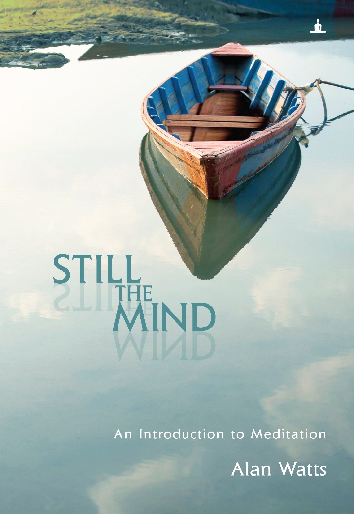 Front cover of the book 'Still The Mind' by Alan Watts.