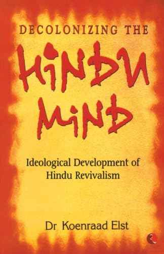 Decolonizing The Hindu Mind – Dr Koenraad Elst [PB] | 9798129107465