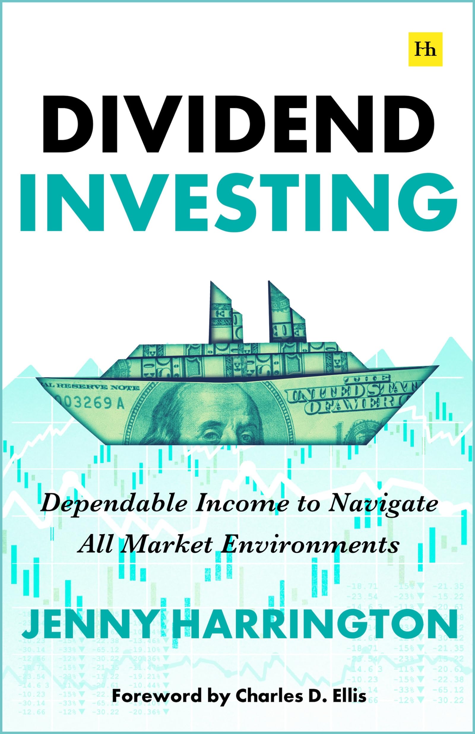 Front cover of the book 'Dividend Investing: Dependable Income to Navigate All Market Environments' by Jenny Harrington.