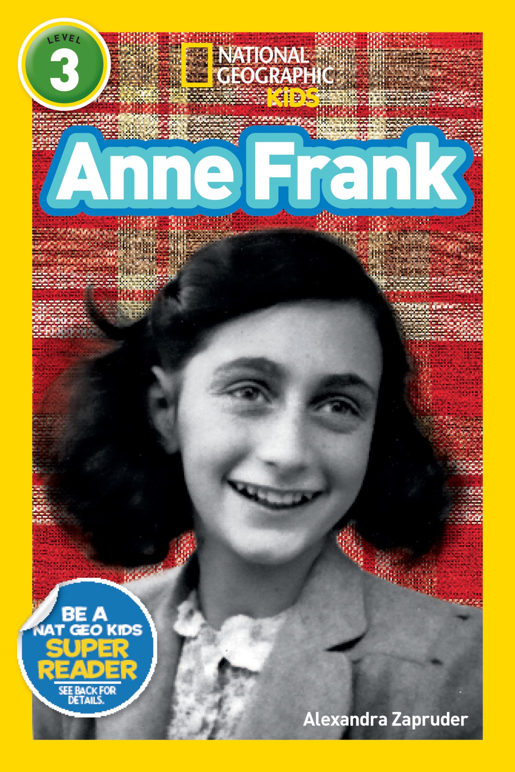 Front cover of the book 'Anne Frank (National Geographic Kids Readers, Level 3)' by Zapruder,Alexandra.