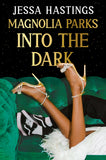 Front cover of the book 'Magnolia Parks: Into the Dark: Book 5 - The BRAND NEW book in the Magnolia Parks Universe series' by Jessa Hastings.