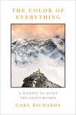 Front cover of the book 'The Color of Everything: A Journey to Quiet the Chaos Within' by Richards, Cory.