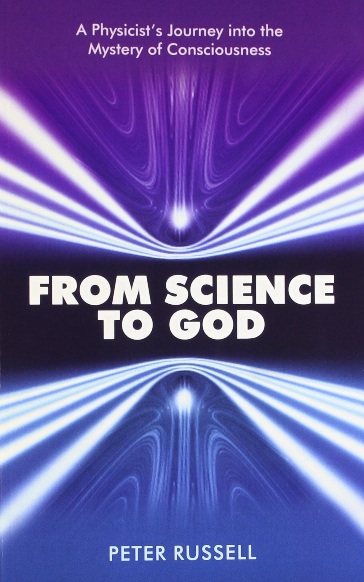 Front cover of the book 'From Science To God' by Russeell Peter.