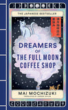 Front cover of the book 'Dreamers of the full moon coffee shop' by Mai Mochizuki.