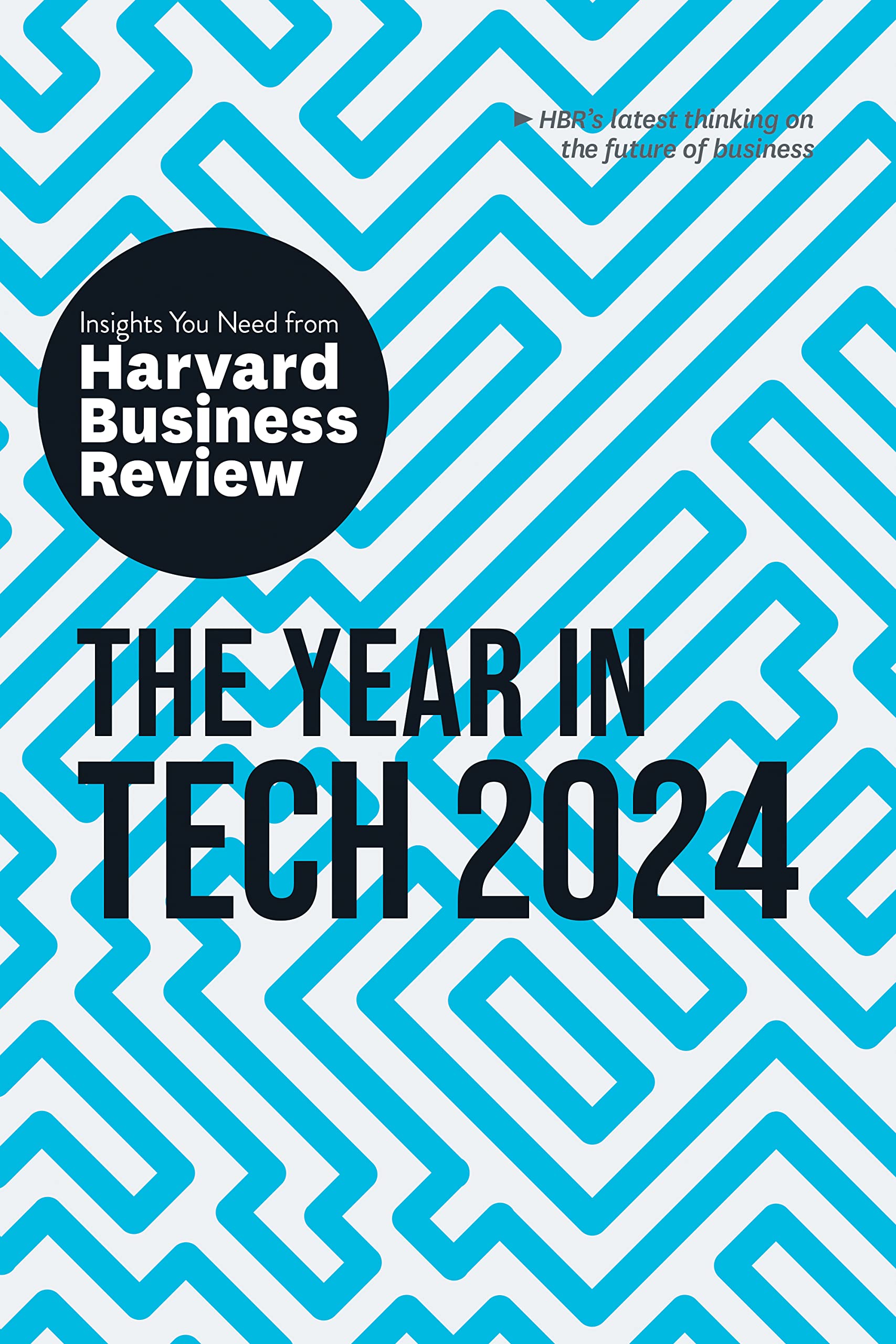 Front cover of the book 'The Year in Tech, 2024: The Insights You Need from Harvard Business Review (HBR Insights Series)' by Review, Harvard Business.