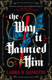Front cover of the book 'The Way It Haunted Him' by Laura Samotin.