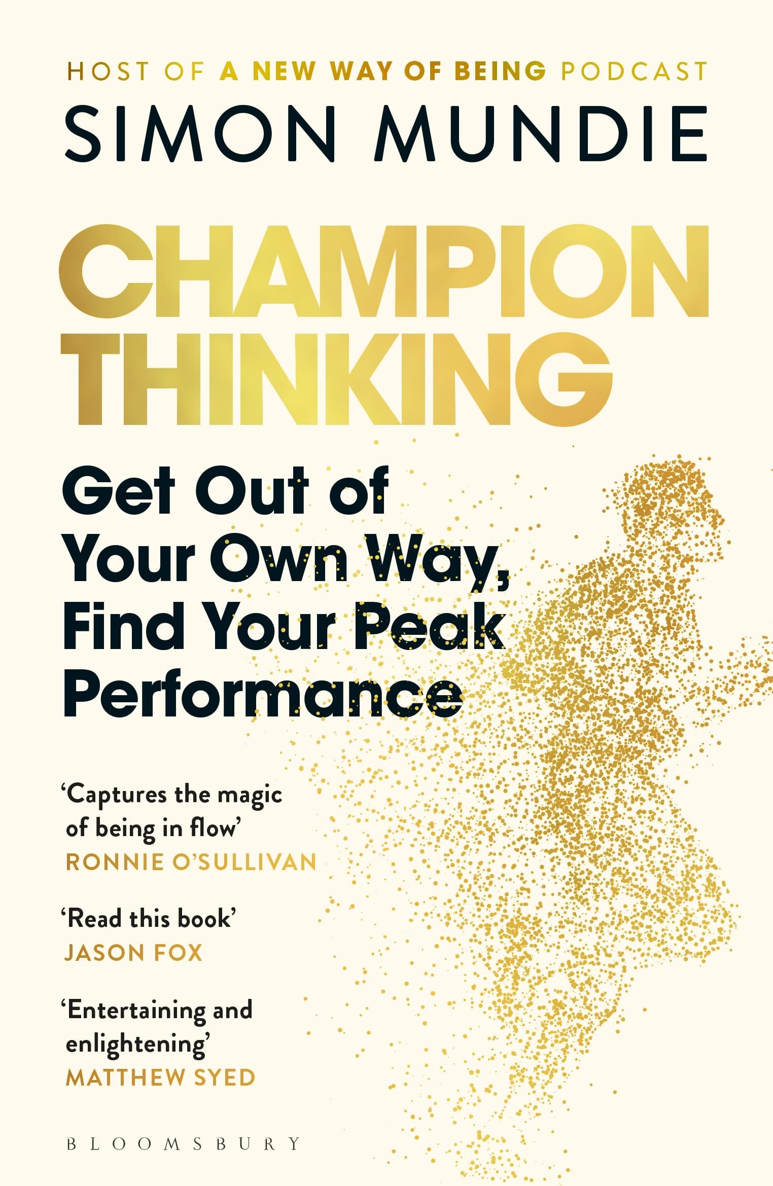 Front cover of the book 'Bloomsbury Champion Thinking Get Out of Your Own Way, Find Your Peak Performance.' by Simon Mundie.