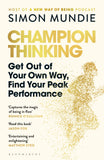 Front cover of the book 'Bloomsbury Champion Thinking Get Out of Your Own Way, Find Your Peak Performance.' by Simon Mundie.