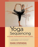 Yoga Sequencing  - PaperbackÐ   by Mark Stephens
