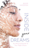 Front cover of the book 'Inside Your Dreams: An advanced guide to your night visions' by Rose Inserra.
