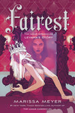 Front cover of the book 'Fairest (The Lunar Chronicles)' by Marissa Meyer.