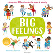 Front cover of the book 'Big Feelings: From the bestselling creators of All Are Welcome' by Alexandra Penfold.