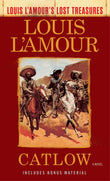 Front cover of the book 'Catlow (Louis L'Amour's Lost Treasures): A Novel' by LAmour, Louis.
