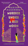 Front cover of the book 'Murder Under a Red Moon' by Harini Nagendra.