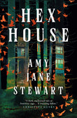 Front cover of the book 'Hex House' by Amy Jane Stewart.