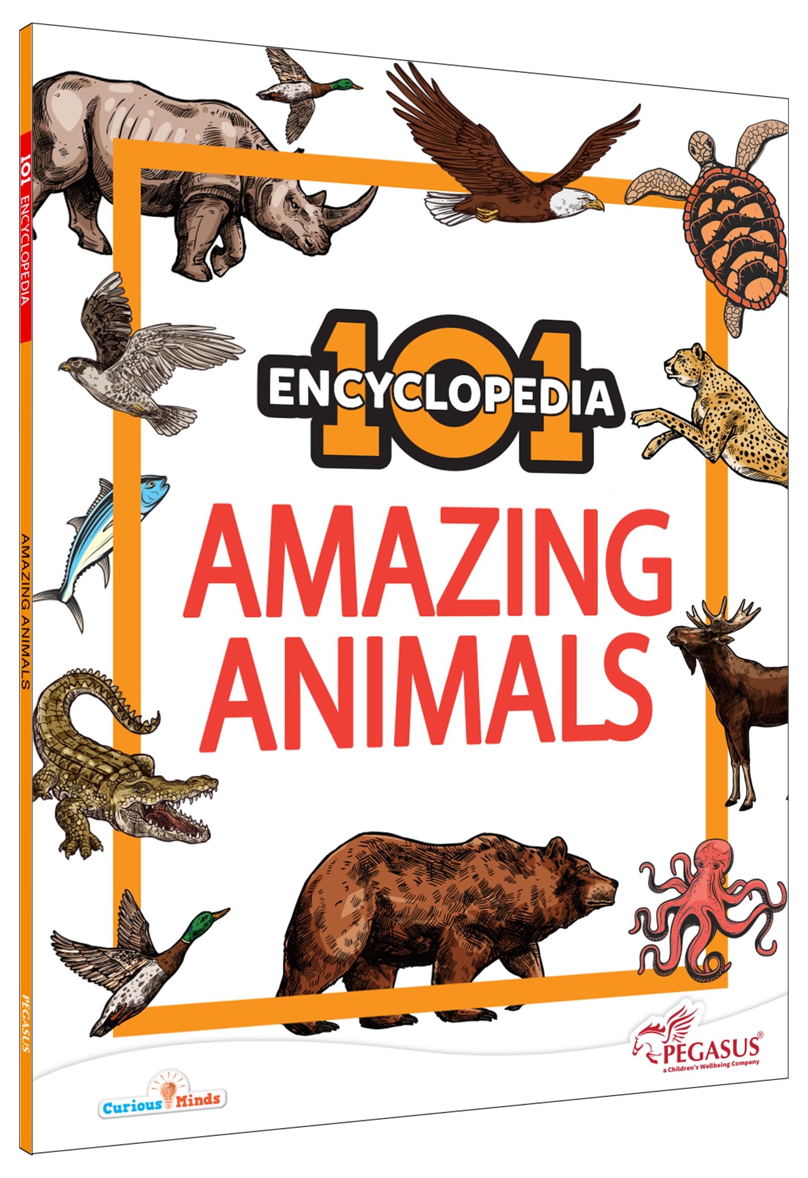 Front cover of the book '101 Amazing Animals - Encyclopedia for 7 to 10 year old kids' by Pegasus.