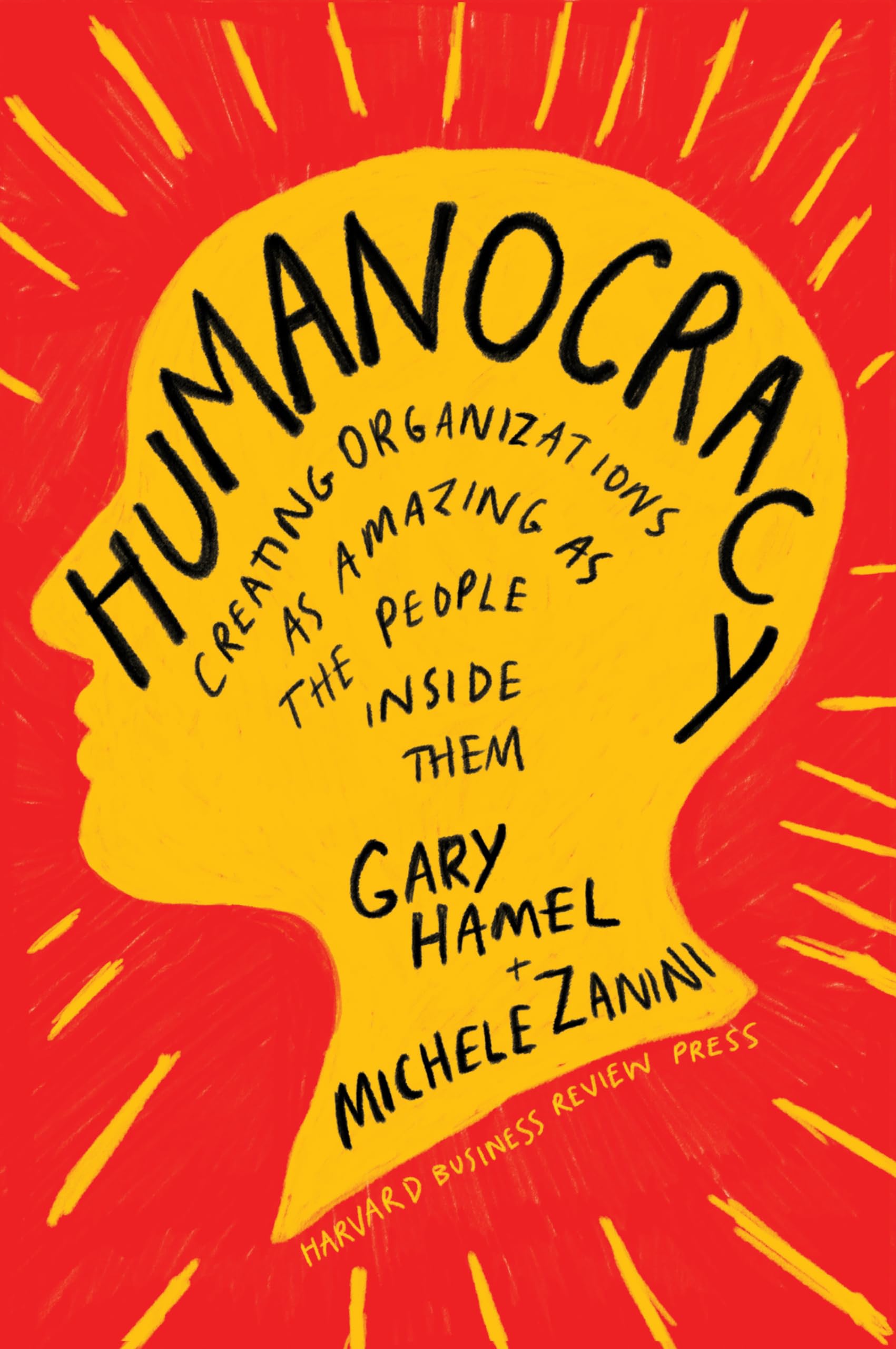 Front cover of the book 'Humanocracy: Creating Organizations as Amazing as the People Inside Them' by Hamel, Gary.