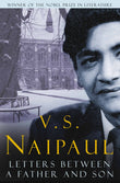 Front cover of the book 'Letters Between a Father and Son' by V S Naipaul.