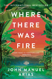 Front cover of the book 'Picador Where There Was Fire.' by John Manuel Arias.