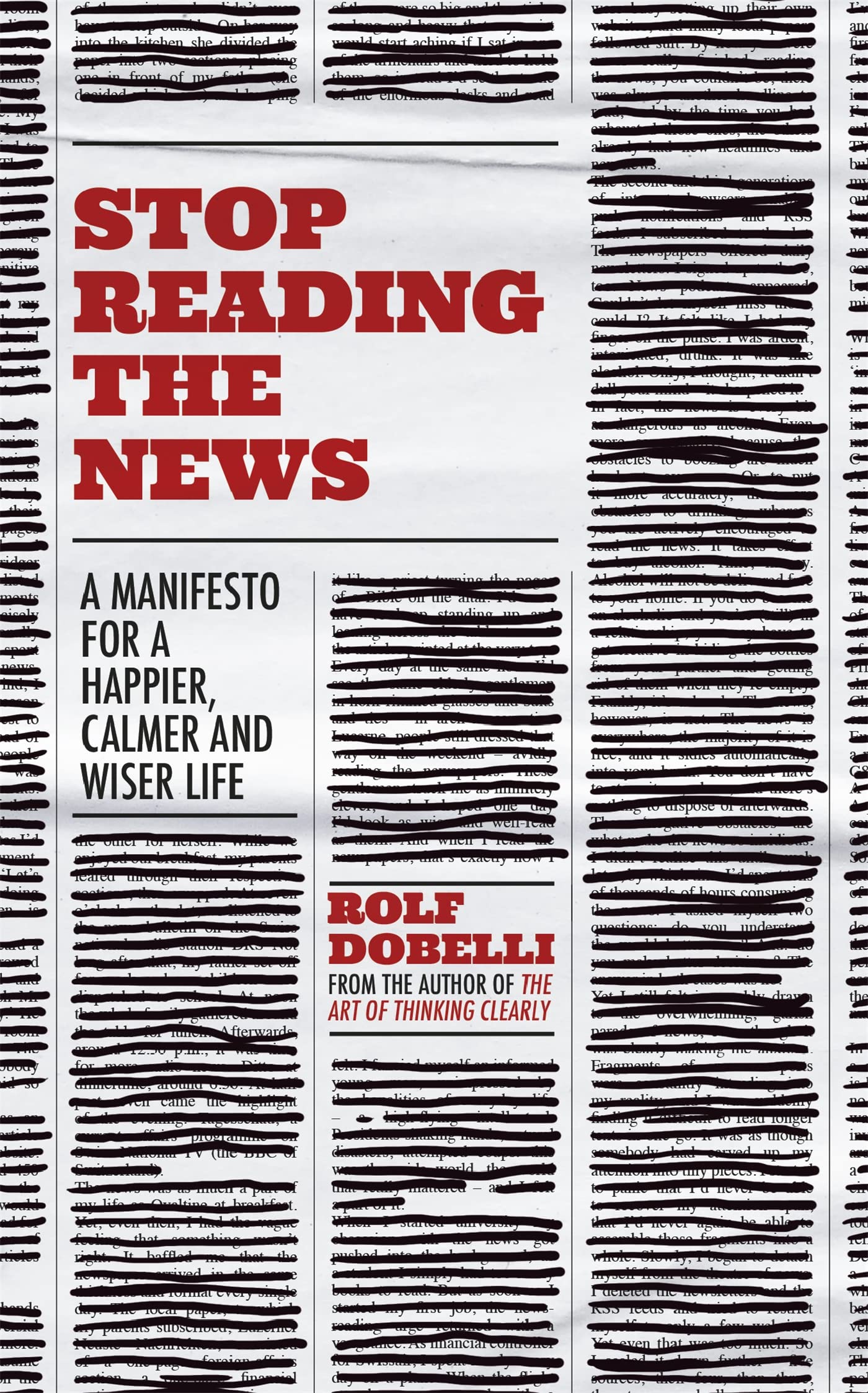Front cover of the book 'Stop Reading the News: A Manifesto for a Happier, Calmer and Wiser Life' by dobelli rolf.
