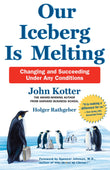 Front cover of the book 'Our Iceberg is Melting: Changing and Succeeding Under Any Conditions' by John Kotter, Holger Rathgeber.