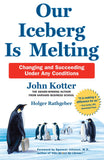 Front cover of the book 'Our Iceberg is Melting: Changing and Succeeding Under Any Conditions' by John Kotter, Holger Rathgeber.