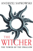 Front cover of the book 'The Tower of the Swallow: Witcher 4 - Now a major Netflix show (The Witcher)' by Sapkowski, Andrzej.