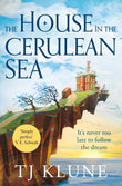Front cover of the book 'The House in the Cerulean Sea: **Special Limited Edition First Printing**' by TJ Klune.