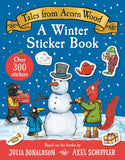 Front cover of the book 'Macmillan Childrens Books Tales From Acorn Wood A Winter Sticker Book.' by Julia Donaldson, Axel Scheffler.