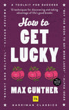Front cover of the book 'How to Get Lucky (Harriman Classics): 13 techniques for discovering and taking advantage of life's good breaks' by Max Gunther.