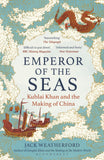 Front cover of the book 'Emperor of the Seas: Kublai Khan and the Making of China' by Jack Weatherford.