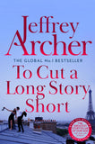 Front cover of the book 'To Cut A Long Story Short' by Jeffrey Archer.