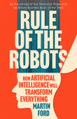 Front cover of the book 'RULE OF THE ROBOTS' by Martin Ford.