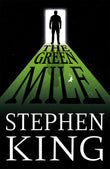 Front cover of the book 'The Green Mile: The iconic horror masterpiece' by King, Teri.