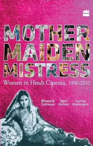 Mother Maiden Mistress – Bhawana Somaaya, Jigna Kothari, Supriya Madangarli [PB] | 9788172238599