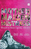 Mother Maiden Mistress – Bhawana Somaaya, Jigna Kothari, Supriya Madangarli [PB] | 9788172238599