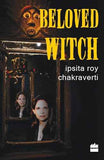 Beloved Witch - B Format – Ipsita Roy Chakravarty [PB] | 9788172239879