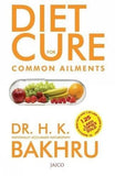 Diet Cure For Common Ailments – DR. H.K.BAKHRU [PB] | 9788172240721