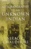 Autobiography Of An Unknown Indian – NIRAD C CHAUDHURI [PB] | 9788172242879