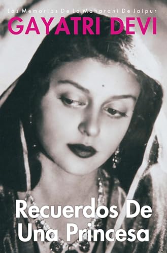 Recuerdos De Una Princesa - Spanish Edition : A Princess Remembers – GAYATRI DEVI [PB] | 9788172341237