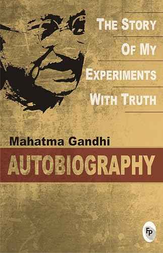 The Story Of My Experiments With Truth  - Classics – Mahatma Gandhi [PB] | 9788172343118