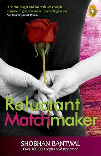 The Reluctant Matchmaker – Shobhan Bantwal [PB] | 9788172344535